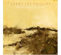Grant-Lee Phillips In the Hour of Dust (Signed Edition) (Vinyl LP)