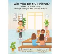 Grant M Harrison Tracy D Will You Be My Friend? Through The Eyes And (Tascabile)