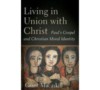 Grant Macaskill Living in Union with Christ (Tascabile)