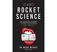 Grant McAree It Ain't Rocket Science - The Stress-free blueprint to (Tascabile)