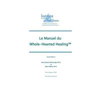 Grant McFetridge Mary Pellicer Le manuel du Whole-Hearted Healing (Tascabile)