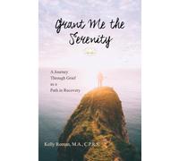 Grant Me the Serenity: A Journey Through Grief as a Path in Recovery