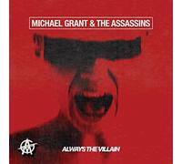 Grant Michael & The Assassins - Always The Villain