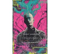 GRANT MORRISON: El Arquitecto del Caos