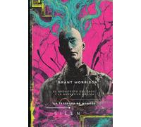 GRANT MORRISON: El Arquitecto del Caos y la Narrativa Mágica