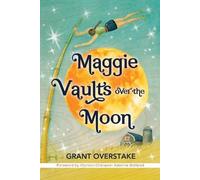 Grant Overstake Maggie Vaults Over the Moon (Tascabile)