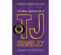 Grant Overstake The Real Education of TJ Crowley (Tascabile)