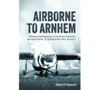 Grant R. Newell Airborne to Arnhem Volume 2 (Tascabile)