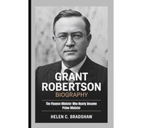 GRANT ROBERTSON BIOGRAPHY: The Finance Minister Who Nearly Became Prime Minister