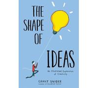 Grant Snider Shape of Ideas: An Illustrated Exploration of Cr (Copertina rigida)