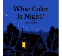 Grant Snider What Color Is Night? (Copertina rigida)