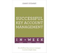 Grant Stewart Successful Key Account Management In A Week (Tascabile)