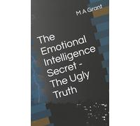 Grant The Emotional Intelligence Secret - The Ugly Truth (Tascabile)