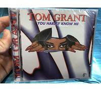 Grant, Tom - You Hardly Know Me