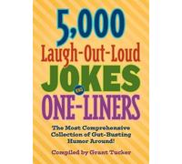 Grant Tucker 5,000 Laugh-Out-Loud Jokes and One-Liners (Tascabile)
