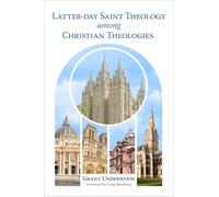 Grant Underwood Latter-Day Saint Theology Among Christian The (Copertina rigida)