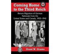 Grant W. Grams Coming Home to the Third Reich (Tascabile)