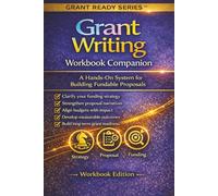 Grant Writing Workbook Companion: A Companion to Grant Ready