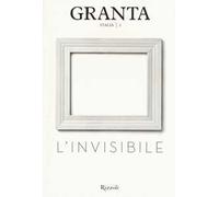 Granta Italia. Vol. 6: L'invisibile