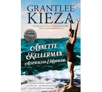Grantlee Kieza Annette Kellerman, Australian Mermaid (Tascabile)