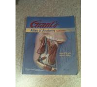 Grant's Atlas of Anatomy, 12th Edition (Grant, John Charles Boileau//Grant's Atlas of Anatomy)