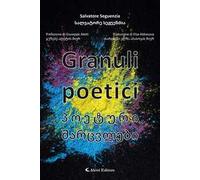 Granuli poetici. Ediz. italiana e georgiana
