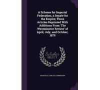 Granville Carly A Scheme for Imperial Federation, a Senate fo (Copertina rigida)