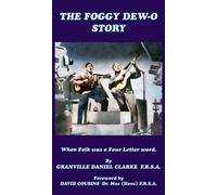 Granville Daniel C The Foggy Dew-O Story: When Folk was a Fou (Copertina rigida)