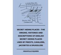 Granville Squie Secret Hiding Places - The Origins, Histories (Copertina rigida)