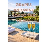 Grapes and wine joy to the heart: From classic to champagne wine book
