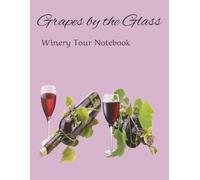 Grapes by the Glass: Wineries I Tasting Flights I Red/white/blush Grand River Valley I California I 8.5 x 11