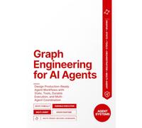 Graph Engineering for AI Agents: Design Production-Ready Agent Workflows with State, Tools, Durable Execution, and Multi-Agent Coordination