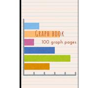 Graph Grid: Your Personal Data Visualization Notebook: 100 graph pages