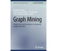 Graph Mining: Practical Uses and Instruments for Exploring Complex Networks