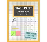 Graph Paper Colored Rows 0.25 Inch Squares - 75 Pages - 8.5 x 11 Inches - Quad Ruled: Perfect for Straight Writing, Drawing, Math, Calligraphy, and ... for ADHD, Dyslexia, Dysgraphia, Dyscalculia
