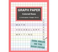 Graph Paper Colored Rows 0.50 Inch Squares - 75 Pages - 8.5 x 11 Inches: Perfect for Straight Writing, Drawing, Math, Calligraphy, and Learning. Helpful for ADHD, Dyslexia, Dysgraphia, Dyscalculia
