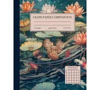 Graph Paper Composition Notebook, 5x5 Quad-Ruled, 7.5"x9.25": Grid Paper for Math & Science Students, 5 Squares per Inch, 110 pages, Aesthetic Water Lily Cover