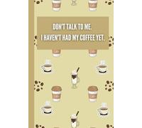 Graph Paper Composition Notebook, 6 x 9 in, 110 pages: Don't Talk To Me. I Haven't Had My Coffee Yet.: Coffee Lover Journal, Gift For Coffee Drinkers, Office Humor Notebook