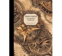Graph Paper Composition Notebook: Brass Compass Edition | Quad Ruled 5x5, 8.5 x 11”, 110 Pages | Ideal for STEM, Drafting, Math, Engineering