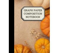 Graph Paper Composition Notebook: Brown Autumn Cozy Old-School Fall Pumpkin Aesthetic Notepad (8.5 x 11 in size, 100 pages)