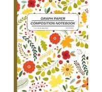 Graph Paper Composition Notebook: Elegant Autumn Floral Design for Notes & Creativity