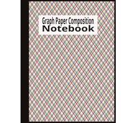 Graph Paper Composition Notebook: Graph Paper Notebook for Math, Drawing, Engineering, Graphing & Creative Projects | 8.5 x 11 inch | 110 Pages | Paperback