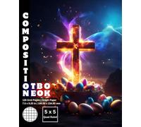 Graph Paper Composition Notebook Quad Ruled 5x5: 120 White Paper Grid Pages Gray 5 Squares per Inch 60 Sheets for School College Student Teacher Class ... Size 7.5”x9.25” Easter Cross Catholic Jesus.
