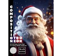Graph Paper Composition Notebook Quad Ruled 5x5: 120 White Paper Grid Pages Gray 5 Squares per Inch 60 Sheets for School College Student Teacher Class ... Christmas Santa Claus Happy Snowman.