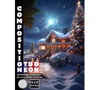 Graph Paper Composition Notebook Quad Ruled 5x5: 120 White Paper Grid Pages Gray 5 Squares per Inch 60 Sheets for School College Student Teacher Class ... 8.5”x11” Christmas Tree Chalet Snow Reindeer.
