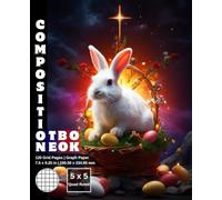 Graph Paper Composition Notebook Quad Ruled 5x5: 120 White Paper Grid Pages Gray 5 Squares per Inch 60 Sheets for School College Student Teacher Class Office Work Journal Creative Handwriting Draw Size 7.5”x9.25” Easter Bunny Cross Christian.