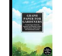 Graph Paper for Gardeners: 8 Graph Paper Styles for Mapping and Planning Garden, Permaculture, Food Forest, and Homestead Layouts | Ideal for Raised Beds, Planting Rows, and Tree Guild Design