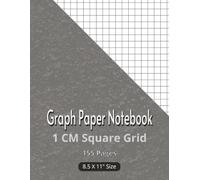 Graph Paper Notebook 1 cm Square Grid: Large Quad Ruled Journal for Math, Design, Engineering, Sketching, Data Charts & Precise Planning