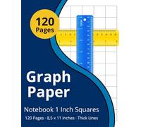 Graph Paper Notebook 1 Inch Squares: 120 Pages, Thick Lines Grid, Blank Quad Ruled, 1 Inch Square Graph Paper, 1 Inch. Paper Notebook and Squared Grid Notebook, quilting patterns, to draw stain glass patterns, Large, 8.5 x 11