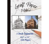 Graph Paper Notebook 1 Inch Squares: Grid Paper Journal is perfect for Math, Engineering Sketching, Drawing, Artists, Storyboarding and Architectural Planning,